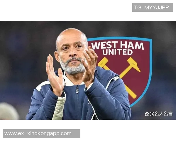 西汉姆联酝酿解雇努诺比利奇有望接任新帅职位